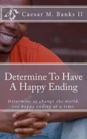 Determine To Have A Happy Ending by Caesar Marcel Banks II (English) Paperback B