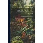 FOSSIL PLANTS: FOR STUDENTS OF BOTANY AND GEOLOGY