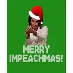 MERRY IMPEACHMAS: FUNNY NANCY PELOSI TRUMP IMPEACHMENT NOTEBOOK & NOTEPAD JOURNAL FOR SCHOOL OR WORK. 7.5 X 9.25 INCH LINED COLLEGE RULE