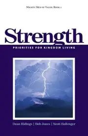 MIGHTY MEN OF VALOR: BOOK 1 - STRENGTH: PRIORITIES FOR By Dean Ridings & Bob