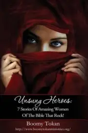 Unsung Heroes: 7 Stories of Amazing Women of The Bible Who Rock by Boomy Tokan (