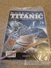 1/250 HACHETTE BUILD THE TITANIC MODEL SHIP ISSUE 76 INC PART PICTURED