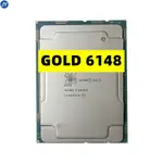 二手至強 GOLD 6148 2.4GHZ 27.5MB 智能緩存 20 核 40 線程 150W LGA3647 CP