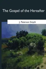 The Gospel of the Hereafter by J. Paterson Smyth (English) Paperback Book