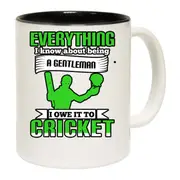 Cricket Everything I Know About Being A Gentleman I Owe It To Cricket Mug Cup