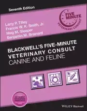 Blackwell's Five-Minute Veterinary Consult: Canine and Feline by Larry P Tilley