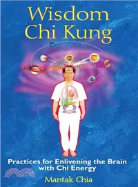 在飛比找三民網路書店優惠-Wisdom Chi Kung ─ Practices fo