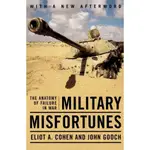 MILITARY MISFORTUNES: THE ANATOMY OF FAILURE IN WAR/ELIOT A. COHEN《FREE PR》【禮筑外文書店】