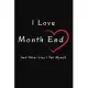 I Love Month End And Other Lies I Tell Myself: Lined Notebook / Journal Gift, 120 Pages, 6x9, Soft Cover, Matte Finish