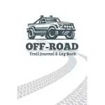 OFF-ROAD TRAIL JOURNAL & LOG BOOK: KEEP YOUR MEMORIES AND ALL THE PLACES YOU DISCOVERED ON OFF-ROAD TRAIL WITH THIS 6