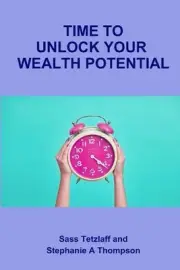 Time To Unlock Your Wealth Potential by Sass Tetzlaff Paperback Book