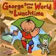 George Saves the World by Lunchtime