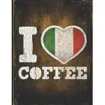 I HEART COFFEE: ITALY FLAG I LOVE ITALIAN COFFEE TASTING, DRING & TASTE LIGHTLY LINED PAGES DAILY JOURNAL DIARY NOTEPAD