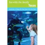 FUN WITH THE FAMILY TEXAS: HUNDREDS OF IDEAS FOR DAY TRIPS WITH THE KIDS