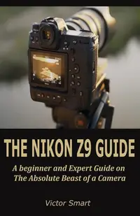 在飛比找誠品線上優惠-The Nikon Z9 Guide: A beginner