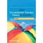 USING OCCUPATIONAL THERAPY THEORY IN PRACTICE/BONIFACE【禮筑外文書店】