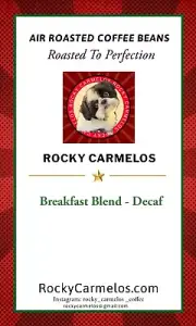 Decaf Breakfast Blend. Freshly Air Roasted Whole Bean Delicious Coffee.
