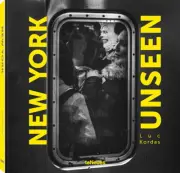New York Unseen (Unseen series) by Luc Kordas [Hardback, 208 pages]