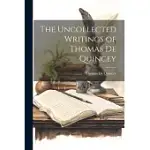 THE UNCOLLECTED WRITINGS OF THOMAS DE QUINCEY