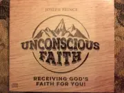 UNCONSCIOUS FAITH RECEIVING GOD’S FAITH FOR YOU 3 CD SERIES NEW & FACTORY SEALED
