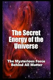The Secret Energy of The Universe: The Power of The Force