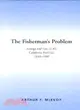 The Fisherman's Problem: Ecology and Law in the California Fisheries, 1850-1980