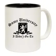 Some University Didnt Go To Mug Cup