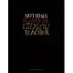 Nothing Scares Me I’’m a Chemistry Teacher: Storyboard Notebook 1.85:1