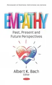 Empathy: Past, Present and Future Perspectives by Albert K. Bach (English) Hardc
