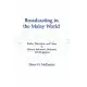 Broadcasting in the Malay World: Radio, Television, and Video in Brunei, Indonesia, Malaysia, and Singapore