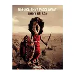 BEFORE THEY PASS AWAY/JIMMY NELSON ESLITE誠品