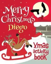 Merry Christmas Diego - Xmas Activity Book: (personalized Children's Activity Bo