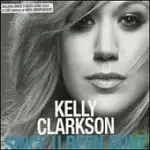 KELLY CLARKSON / SINCE YOU BEEN GONE