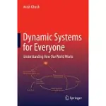 DYNAMIC SYSTEMS FOR EVERYONE: UNDERSTANDING HOW OUR WORLD WORKS