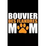 BOUVIER DES FLANDRES MOM: COOL BOUVIER DES FLANDRES DOG JOURNAL NOTEBOOK BOUVIER DES FLANDRES PUPPY FUNNY BOUVIER DES FLANDRES DOGS NOTEBOOK BOU