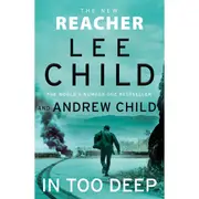 In Too Deep by Lee Child and Andrew Child - Book