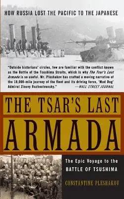 The Tsar’s Last Armada: The Epic Journey to the Battle of Tsushima