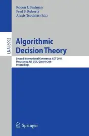 Algorithmic Decision Theory: Second International Conference, ADT 2011, Piscataw