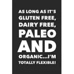 AS LONG AS IT’’S GLUTEN FREE DAIRY FREE PALEO AND ORGANIC: FUNNY GLUTEN FREE GIFTS LINED NOTEBOOK JOURNAL GIFT