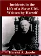 Incidents in the Life of a Slave Girl, Written by Herself