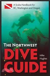 在飛比找三民網路書店優惠-The Northwest Dive Guide: A Sc