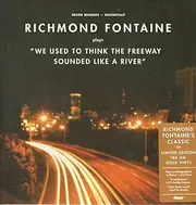 We Used To Think The Freeway Sounded Like A River [VINYL]