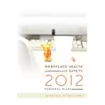 WORKPLACE HEALTH AND SAFETY 2012 PERSONAL DIARY