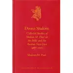 DIVREI SHALOM: COLLECTED STUDIES OF SHALOM M. PAUL ON THE BIBLE AND THE ANCIENT NEAR EAST, 1967-2005