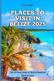 Places to Visit in Belize 2025: Top Attractions at Belize Barrier Reef in 2025 b