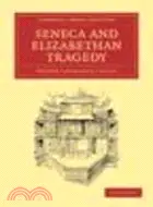 在飛比找三民網路書店優惠-Seneca and Elizabethan Tragedy