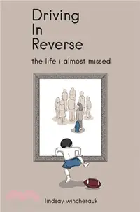 在飛比找三民網路書店優惠-Driving in Reverse：The Life I 