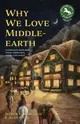 Why We Love Middle-Earth: An Enthusiast's Book about Tolkien, Middle-Earth, and the Lotr Fandom (a Middle-Earth Treasury)