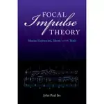 FOCAL IMPULSE THEORY: MUSICAL EXPRESSION, METER, AND THE BODY