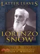 Latter Leaves in the Life of Lorenzo Snow ─ 5th President of the Church of Jesus Chrsit of Latter-day Saints